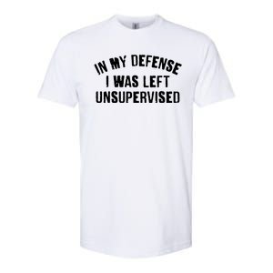 In My Defense I Was Left Unsupervised Softstyle CVC T-Shirt