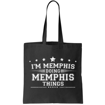 Im Memphis Doing Memphis Things Tote Bag