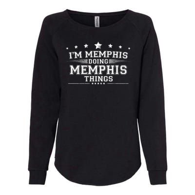 Im Memphis Doing Memphis Things Womens California Wash Sweatshirt