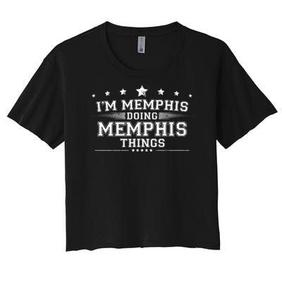 Im Memphis Doing Memphis Things Women's Crop Top Tee