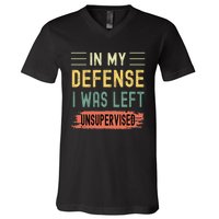 In My Defense I Was Left Unsupervised Funny Retro Vintage V-Neck T-Shirt