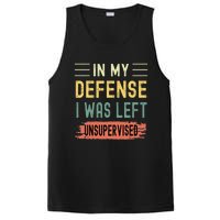 In My Defense I Was Left Unsupervised Funny Retro Vintage PosiCharge Competitor Tank