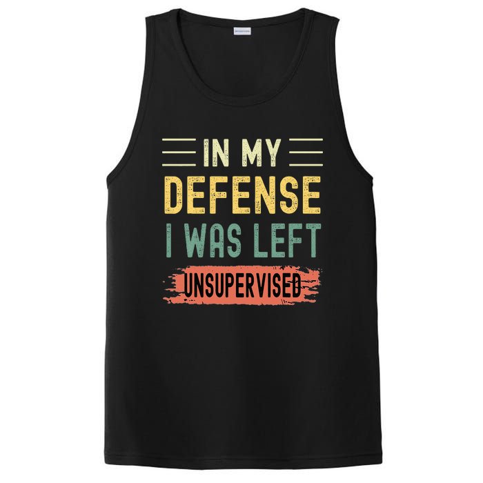 In My Defense I Was Left Unsupervised Funny Retro Vintage PosiCharge Competitor Tank