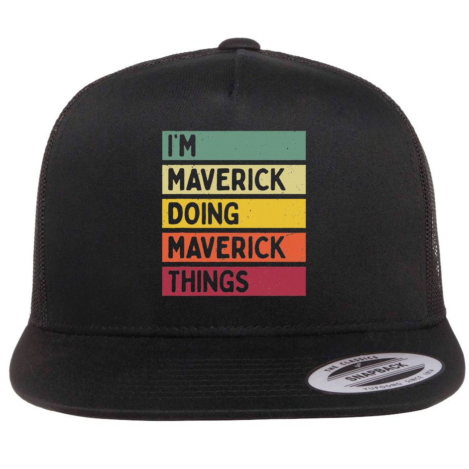 I'm Maverick Doing Maverick Things Funny Personalized Quote Flat Bill Trucker Hat