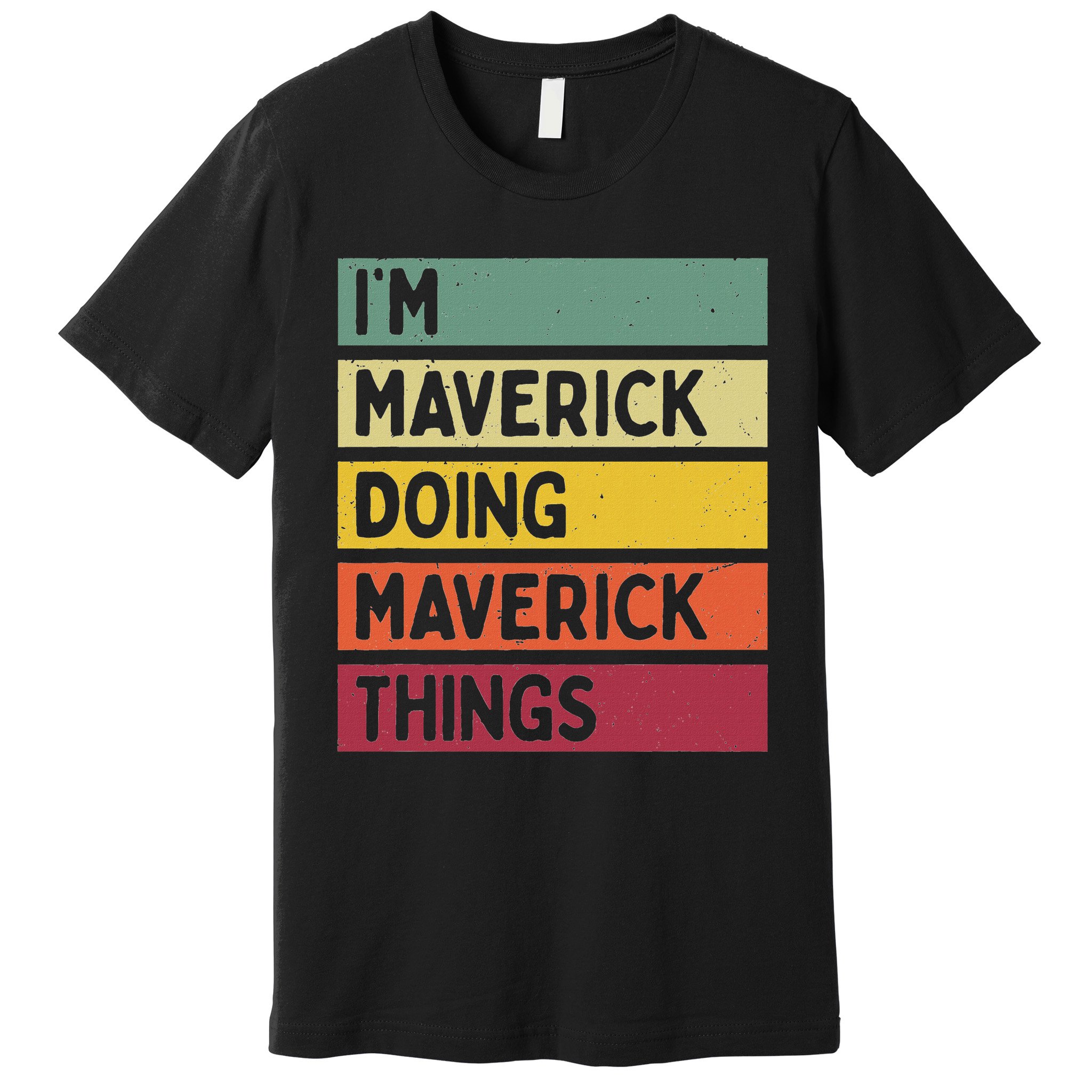 I'm Maverick Doing Maverick Things Funny Personalized Quote Premium T-Shirt
