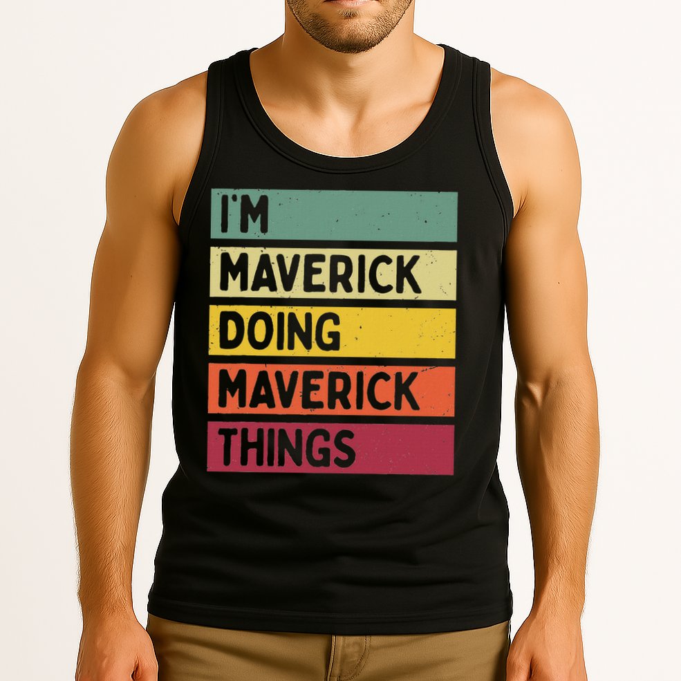 I'm Maverick Doing Maverick Things Funny Personalized Quote Tank Top