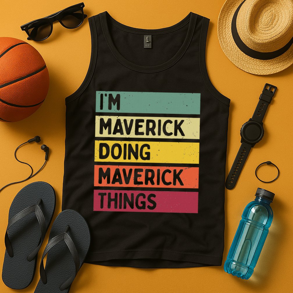 I'm Maverick Doing Maverick Things Funny Personalized Quote Tank Top