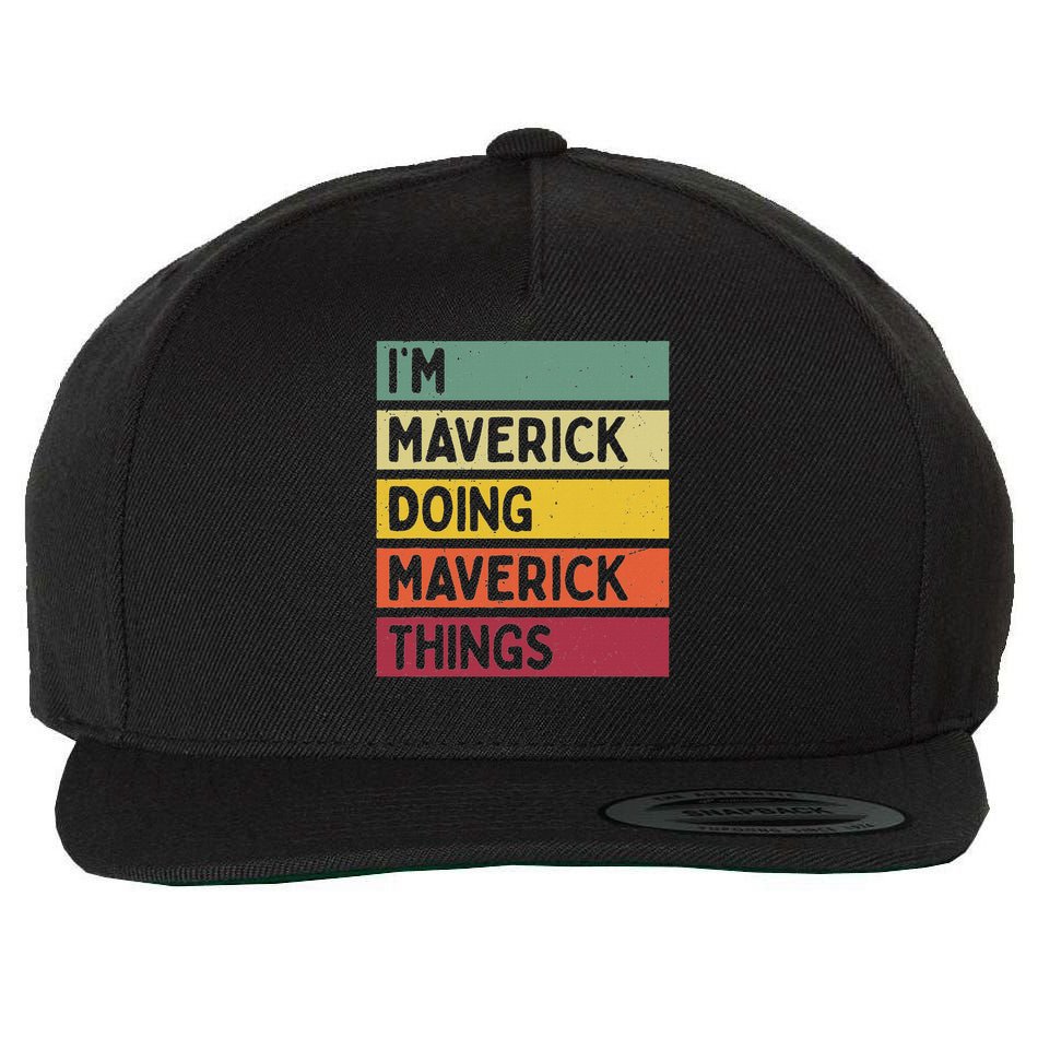 I'm Maverick Doing Maverick Things Funny Personalized Quote Wool Snapback Cap