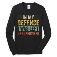 In My Defense I Was Left Unsupervised Funny Retro Vintage Tall Long Sleeve T-Shirt