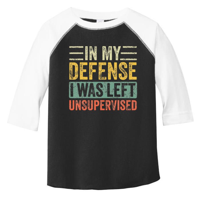 In My Defense I Was Left Unsupervised Funny Retro Vintage Toddler Fine Jersey T-Shirt