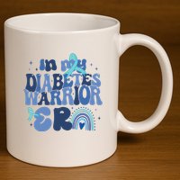 In My Diabetes Warrior Era 11oz C Handle Ceramic Mug