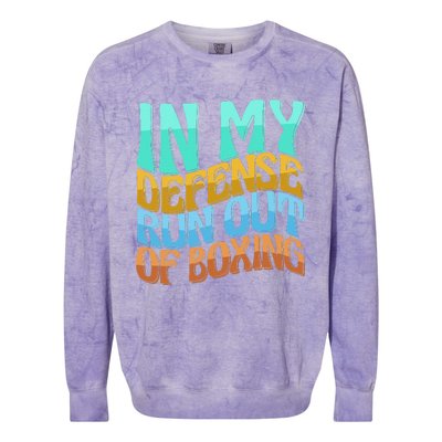 In My Defense Run Out Of Boxing Funny Women Love Colorblast Crewneck Sweatshirt