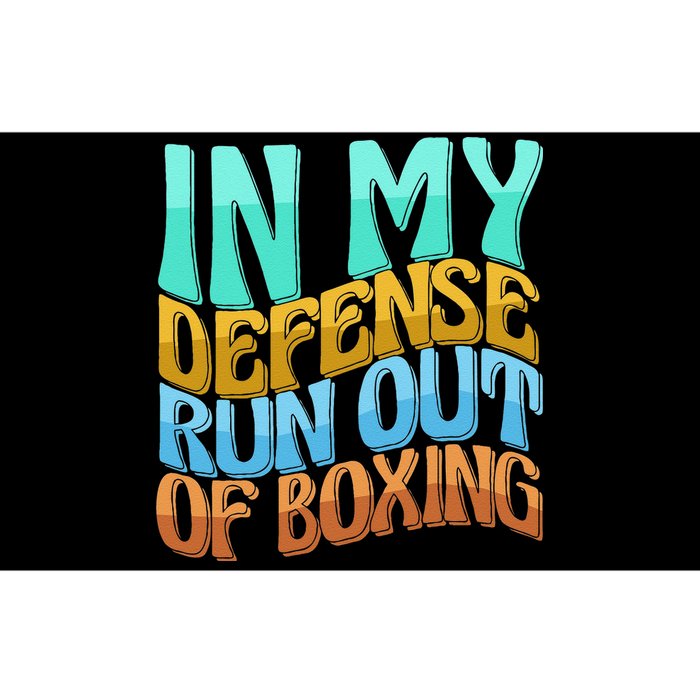 In My Defense Run Out Of Boxing Funny Women Love Bumper Sticker