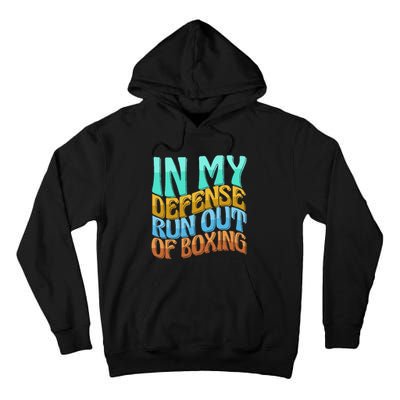 In My Defense Run Out Of Boxing Funny Women Love Tall Hoodie