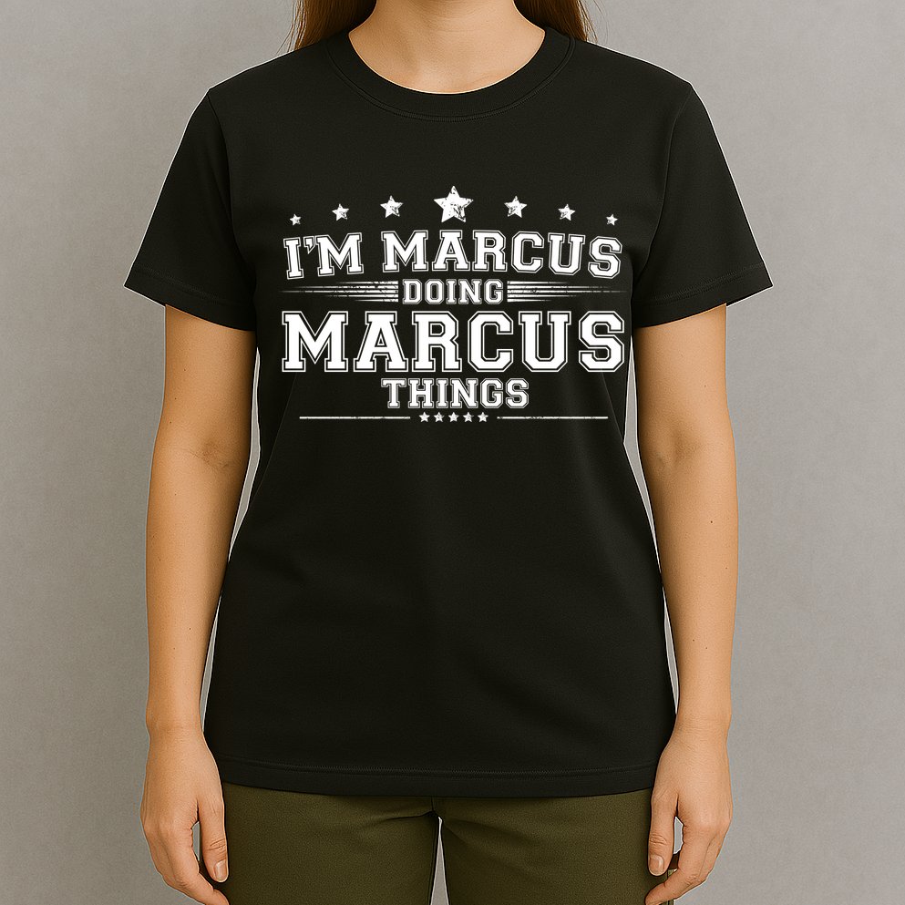 Im Marcus Doing Marcus Things T-Shirt