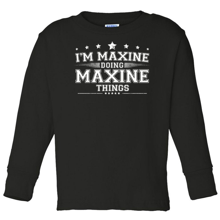 Im Maxine Doing Maxine Things Toddler Long Sleeve Shirt