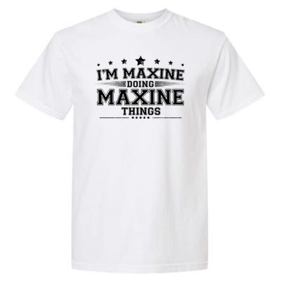 Im Maxine Doing Maxine Things Garment-Dyed Heavyweight T-Shirt