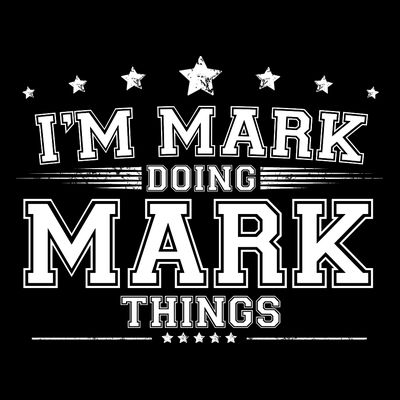 Im Mark Doing Mark Things T-Shirt