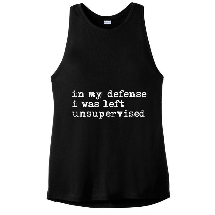 In My Defense I Was Left Unsupervised Ladies PosiCharge Tri-Blend Wicking Tank