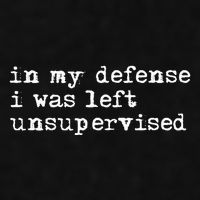 In My Defense I Was Left Unsupervised Ladies PosiCharge Tri-Blend Wicking Tank