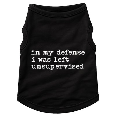 In My Defense I Was Left Unsupervised Doggie Tank