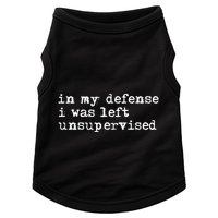 In My Defense I Was Left Unsupervised Doggie Tank