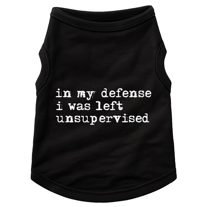 In My Defense I Was Left Unsupervised Doggie Tank