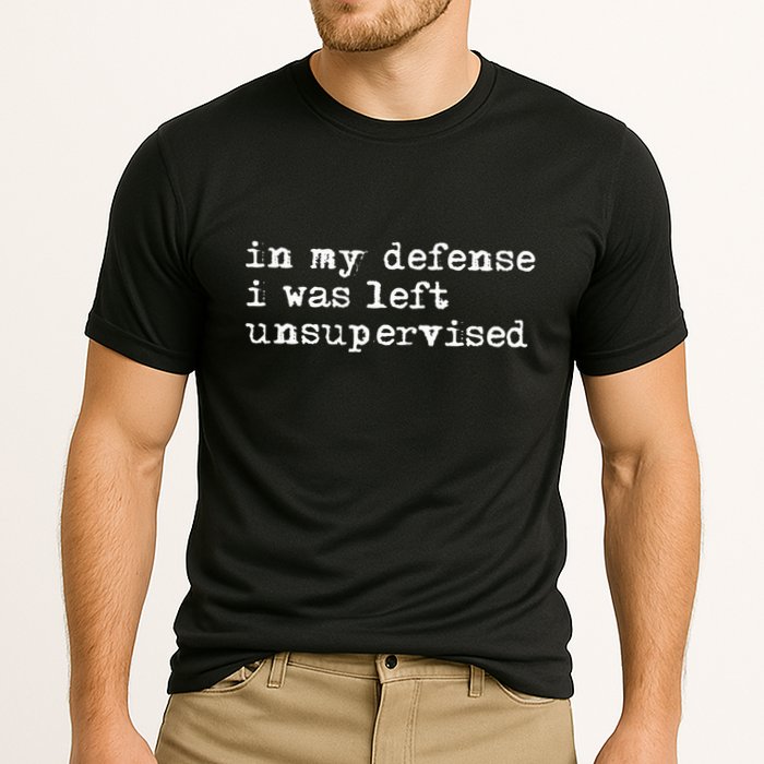 In My Defense I Was Left Unsupervised Cooling Performance Crew T-Shirt