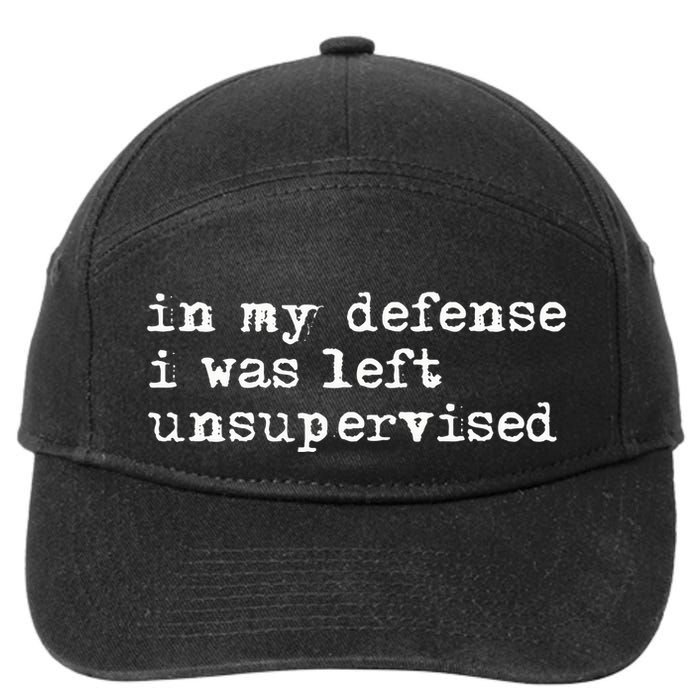 In My Defense I Was Left Unsupervised 7-Panel Snapback Hat