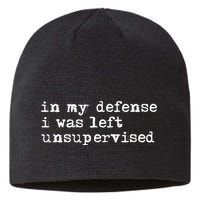 In My Defense I Was Left Unsupervised Sustainable Beanie