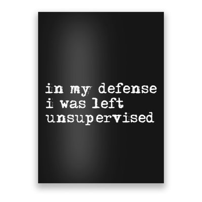 In My Defense I Was Left Unsupervised Poster