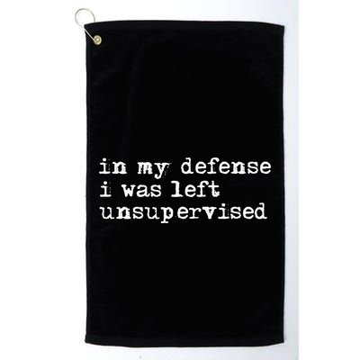 In My Defense I Was Left Unsupervised Golf Towel