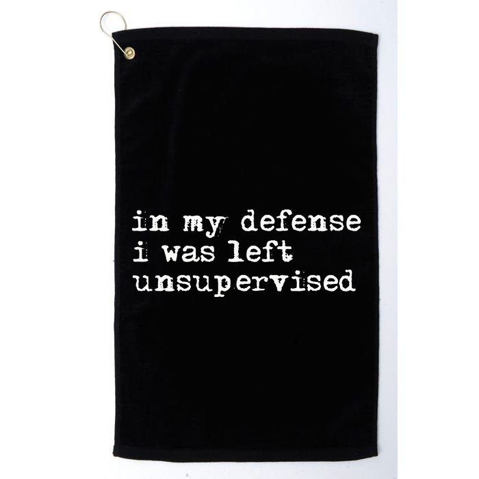 In My Defense I Was Left Unsupervised Golf Towel