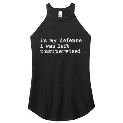 In My Defense I Was Left Unsupervised Women's Perfect Tri Rocker Tank
