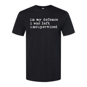 In My Defense I Was Left Unsupervised Softstyle CVC T-Shirt