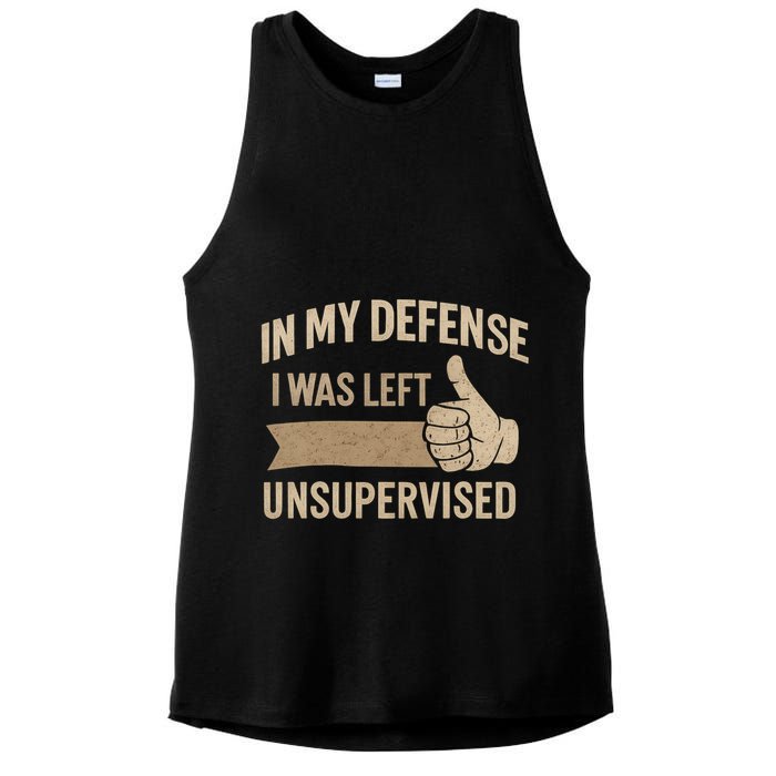 In My Defense I Was Left Unsupervised Ladies PosiCharge Tri-Blend Wicking Tank