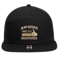In My Defense I Was Left Unsupervised 7 Panel Mesh Trucker Snapback Hat