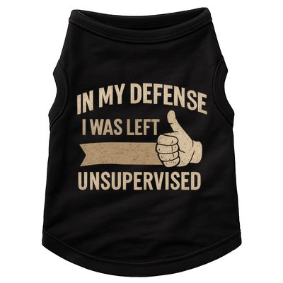 In My Defense I Was Left Unsupervised Doggie Tank