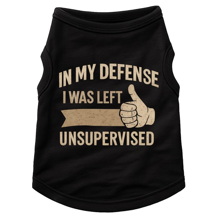 In My Defense I Was Left Unsupervised Doggie Tank
