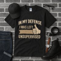 In My Defense I Was Left Unsupervised Tall T-Shirt