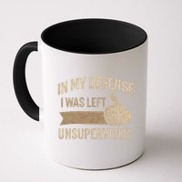 In My Defense I Was Left Unsupervised Mug