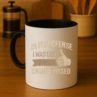 In My Defense I Was Left Unsupervised Mug
