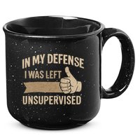 In My Defense I Was Left Unsupervised 15oz Campfire Ceramic Mug