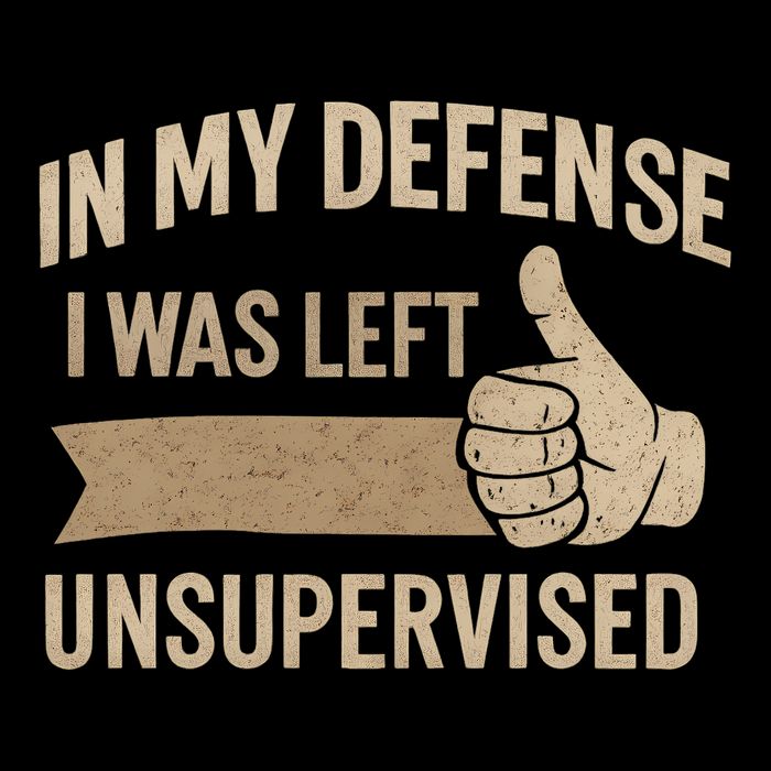 In My Defense I Was Left Unsupervised 16 in Basic Backpack
