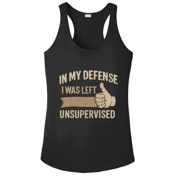 In My Defense I Was Left Unsupervised Ladies PosiCharge Competitor Racerback Tank