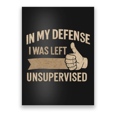 In My Defense I Was Left Unsupervised Poster