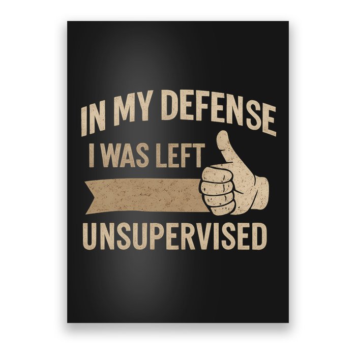 In My Defense I Was Left Unsupervised Poster
