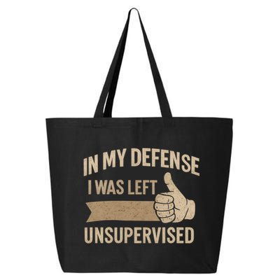 In My Defense I Was Left Unsupervised 25L Jumbo Tote