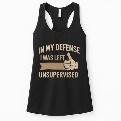 In My Defense I Was Left Unsupervised Womens Tank Top