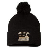 In My Defense I Was Left Unsupervised Pom Pom 12in Knit Beanie